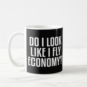 Sehe ich aus wie ein Economy-Reisender? Lustiger S Kaffeetasse