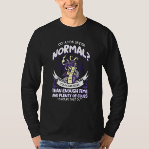 Sehe ich aus wie ein normaler Fantasiedrache? T-Shirt