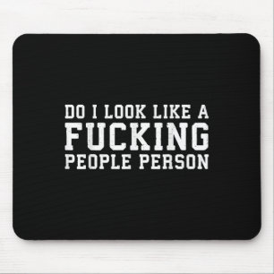 Sehe ich aus wie jemand, der Leute nervt - Lustige Mousepad