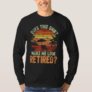 Sehe ich so müde aus für eine Rente T-Shirt