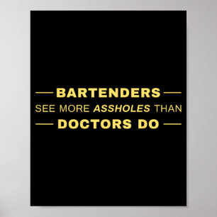 Sehen Barkeeper mehr als Ärzte Poster