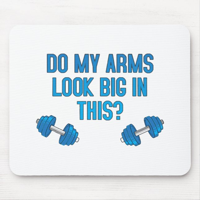Sehen meine Arme darin groß aus? Mousepad (Vorne)