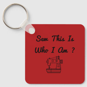 Sehen Sie, das ist, wer ich bin? Schlüsselanhänger