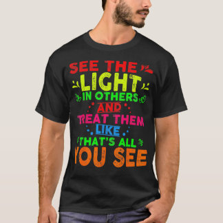 Sehen Sie das Licht in anderen Motivierend Inspira T-Shirt