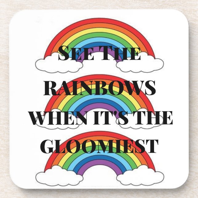 SEHEN SIE DIE RAINBOWS, WENN ES DIE GLOOMIESSTEN I GETRÄNKEUNTERSETZER (Vorderseite)