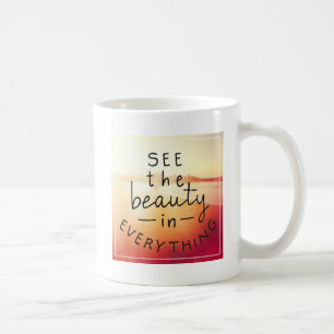 Sehen Sie die Schönheit in alles Kaffeetasse
