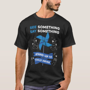 Sehen Sie etwas, das etwas sagt, Kindesmissbrauch T-Shirt