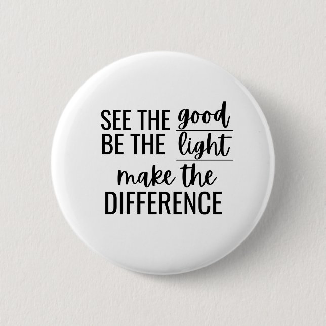Sehen Sie gut sein Licht machen Unterschied Inspir Button (Vorderseite)