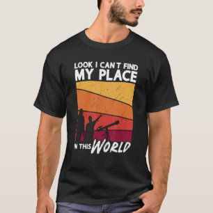 Sehen Sie, ich kann meinen Platz nicht finden Lieb T-Shirt