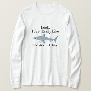 Sehen Sie, ich mag Haie wirklich. Funny Shark T-Shirt