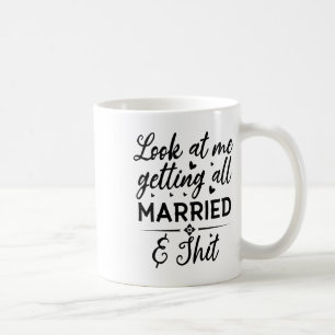 Sehen Sie mich an, wie ich alle Verheiratete Ehefr Kaffeetasse