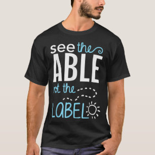 Sehen Sie sich die Fähigkeit nicht das Etikett Aut T-Shirt