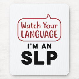 Sehen Sie sich Ihre Sprache an, ich bin eine SLP Mousepad