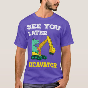 Sehen Sie sich später Bagger I Kleinkinder Kinder T-Shirt