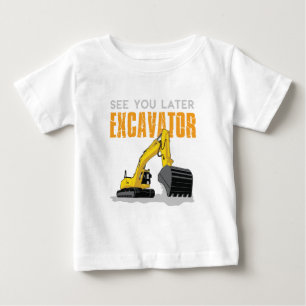 Sehen Sie sich später Bagger Kleinkind Junge Kinde Baby T-shirt