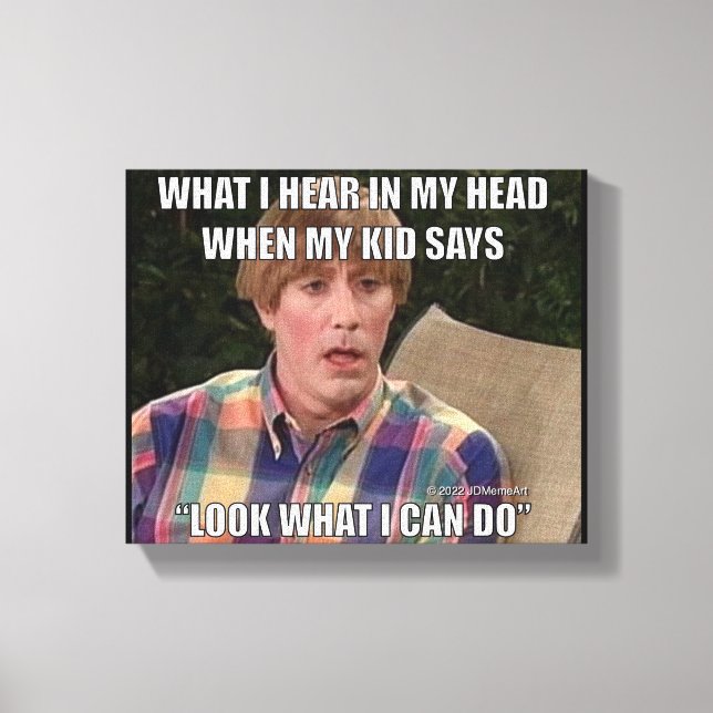 Sehen Sie, was ich tun kann Meme Canvas Print Wall Leinwanddruck (Vorderseite)