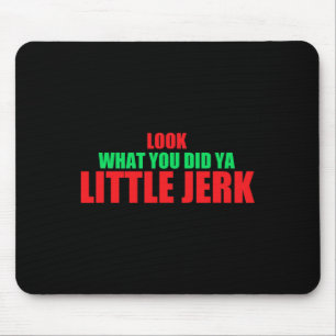 Sehen Sie, was Sie Ya Little Jerk Fun Weihnachten Mousepad