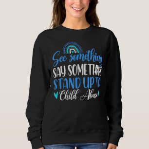 Sehen und sagen Sie etwas, was Kindermissbrauchsvo Sweatshirt