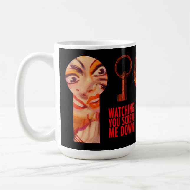 Sehen, wie Sie mich herabschrauben Kaffeetasse (Links)