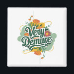 Sehr gedämpft, sehr vorsichtiger Trend Magnet<br><div class="desc">Sehr gebeutelte Trend-Demure & Mindful Ladys</div>