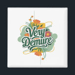 Sehr gedämpft, sehr vorsichtiger Trend Magnet<br><div class="desc">Sehr gebeutelte Trend-Demure & Mindful Ladys</div>