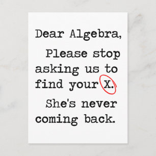 Sehr geehrte Algebra Bitte hören Sie auf, uns Frag Postkarte