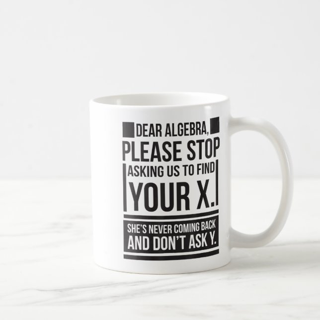 Sehr geehrte Algebra Finden X Gefragt Y Funny Math Kaffeetasse (Rechts)