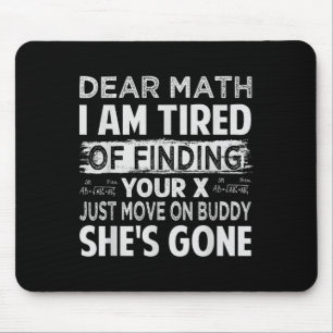 Sehr geehrte Mathematik, ich bin müde, Ihr X zu fi Mousepad