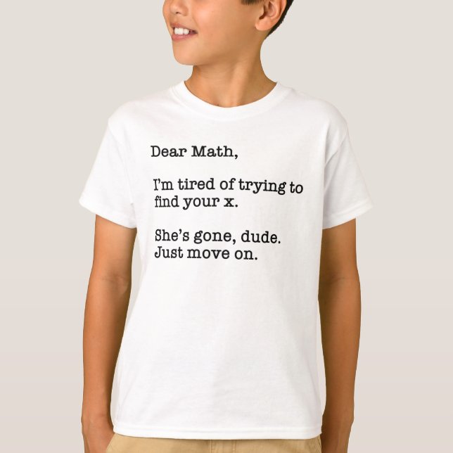 Sehr geehrte Mathematik, ich bin müde zu versuchen T-Shirt (Vorderseite)