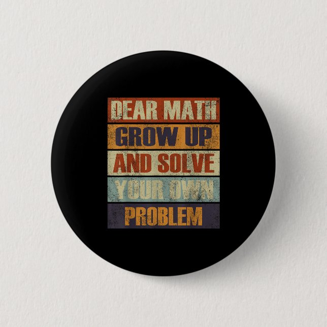 Sehr geehrte Mathematik wächst auf und löst Ihr ei Button (Vorderseite)