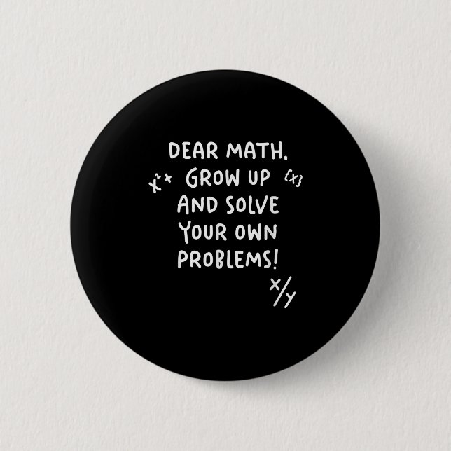 Sehr geehrte Mathematik wächst auf und löst Ihre e Button (Vorderseite)