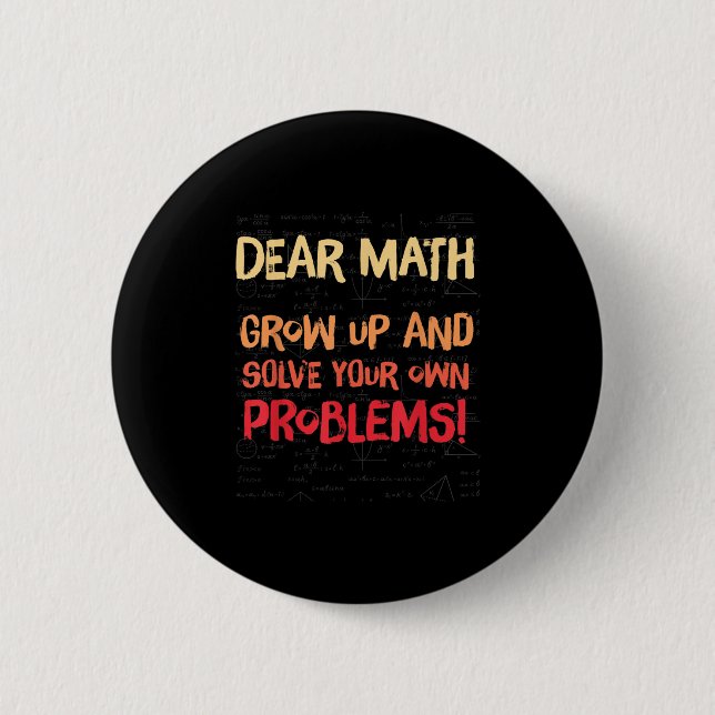 Sehr geehrte Mathematik wächst auf und löst Ihre e Button (Vorderseite)