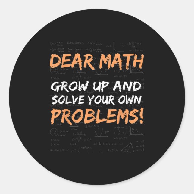 Sehr geehrte Mathematik wächst auf und löst Ihre e Runder Aufkleber (Vorderseite)