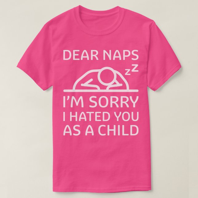 Sehr geehrte Nickerchen 1 T-Shirt (Design vorne)