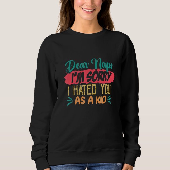 Sehr geehrte Nickerchen, ich bedaure, Sie als Kind Sweatshirt (Vorderseite)
