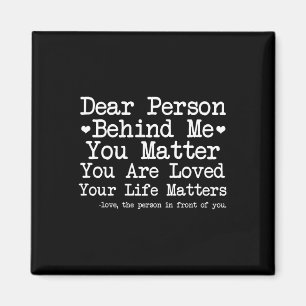Sehr geehrte Person hinter mir - Sie - Mental Heal Magnet