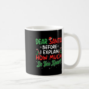 Sehr geehrte Santa I's erklärt Spaß Weihnachten Mä Kaffeetasse