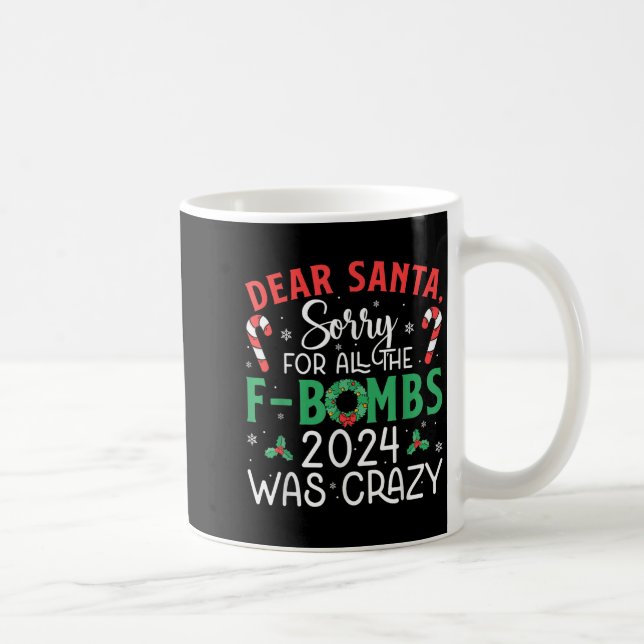 Sehr geehrte Santa Sorry Fbombs 2024 Crazy Lights  Kaffeetasse (Rechts)
