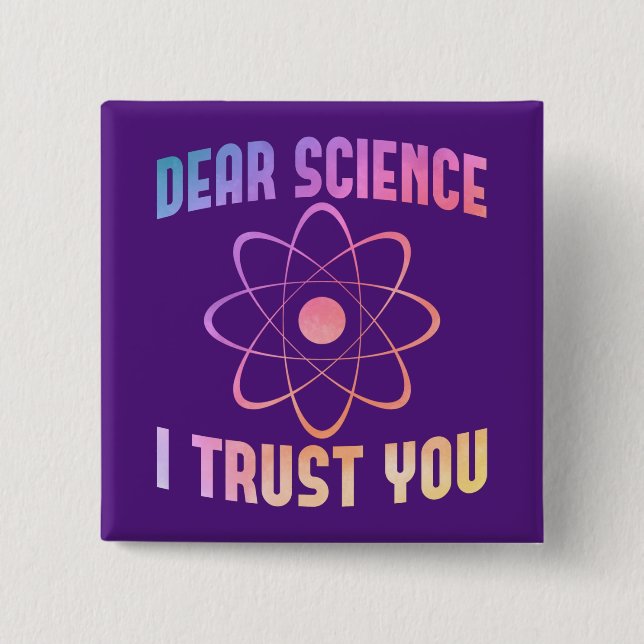 Sehr geehrte Wissenschaft, ich vertraue Ihnen - Fu Button (Vorderseite)