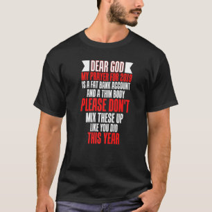 Sehr geehrter Gott, fett Bankkonto und dünner Körp T-Shirt