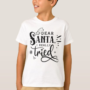 Sehr geehrter Herr Weihnachtsmann - ich habe wirkl T-Shirt