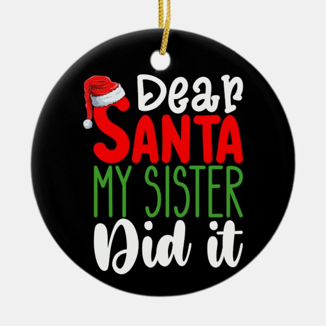 Sehr geehrter Herr Weihnachtsmann, meine Schwester Keramik Ornament (Vorne)