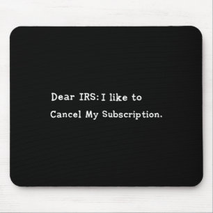 Sehr geehrter Irs Lustiger Steuer-Saison Rechnungs Mousepad