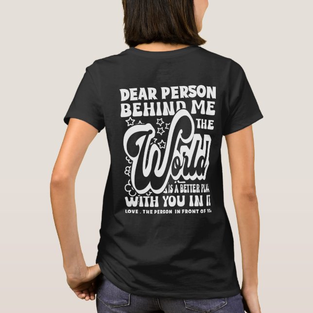 Sehr geehrter Mensch hinter mir die Welt ist posit T-Shirt (Rückseite)