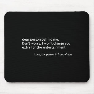 Sehr geehrter Mensch hinter mir, lustiges Zitat zu Mousepad