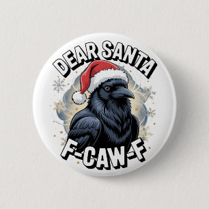 Sehr geehrter Santa F-caw-F Funny Christmas Raven Button