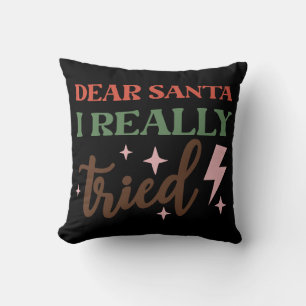 Sehr geehrter Santa I Really Tried Kissen