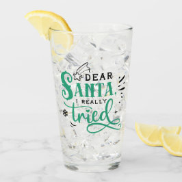 Sehr geehrter Santa I Really Tried | Spaß Weihnach Glas