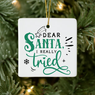 Sehr geehrter Santa I Really Tried   Spaß Weihnach Keramikornament
