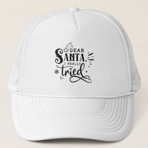 Sehr geehrter Santa I Really Tried Weihnachten Truckerkappe